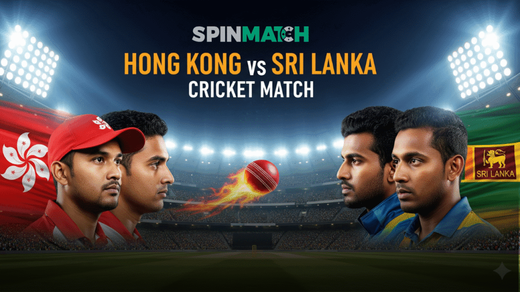 Hong Kong vs Sri Lanka: Spinmatch Cricket Updates