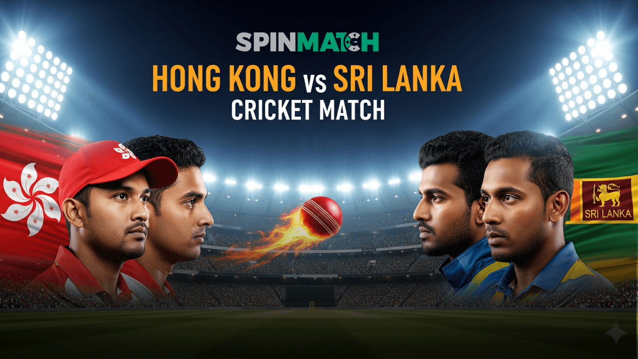 Hong Kong vs Sri Lanka: Spinmatch Cricket Updates