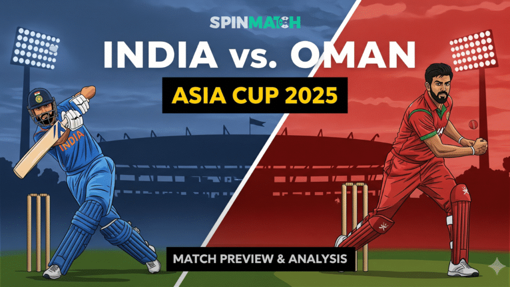 India vs. Oman: Spinmatch Cricket Updates