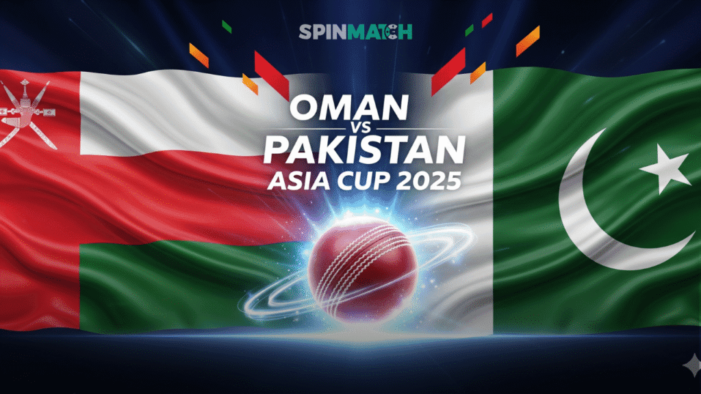 Oman vs. Pakistan: Spin Match Cricket Updates
