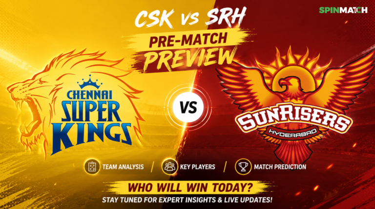 CSK vs SRH IPL 2026 Spinmatch Updates CSK vs SRH IPL 2026 Spinmatch Updates