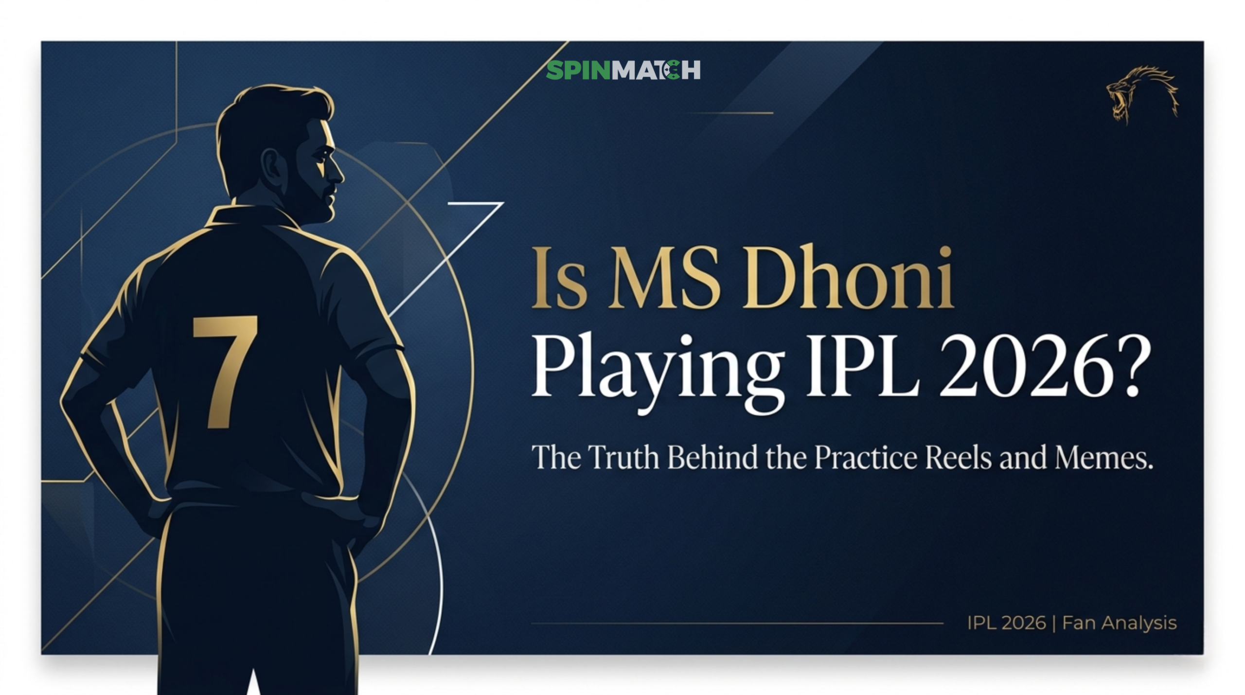 Is MS Dhoni Finally Playing in IPL 2026(Spinmatch Updates)